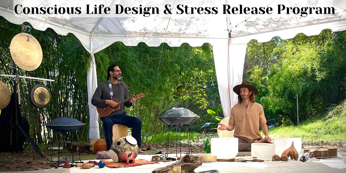 Conscious Life Design & Stress Release Program