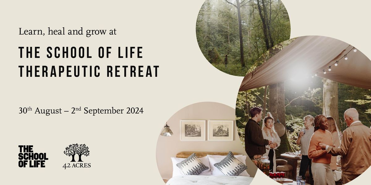 The School of Life Therapeutic Retreat - August 2024