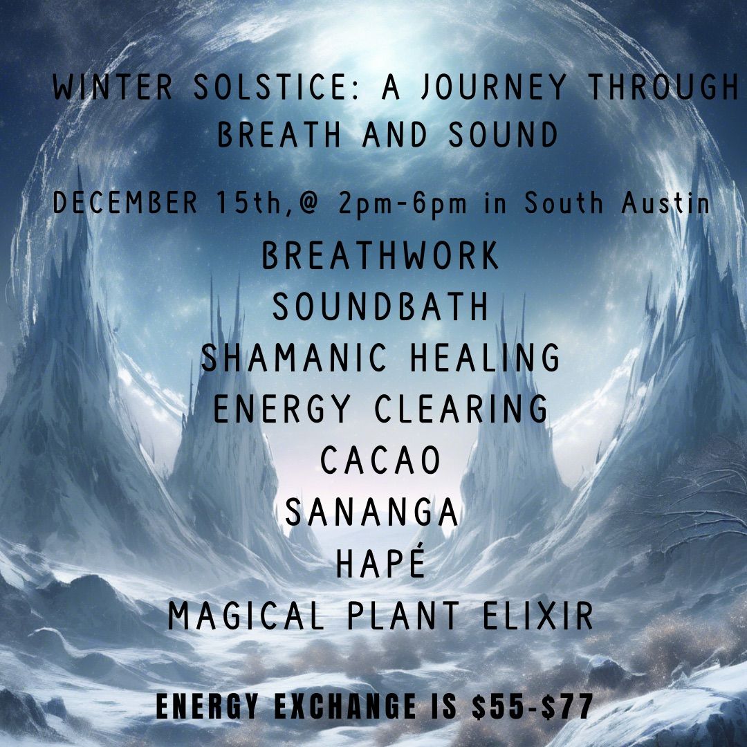 WINTER SOLSTICE: A JOURNEY THROUGH SOUND AND BREATH 