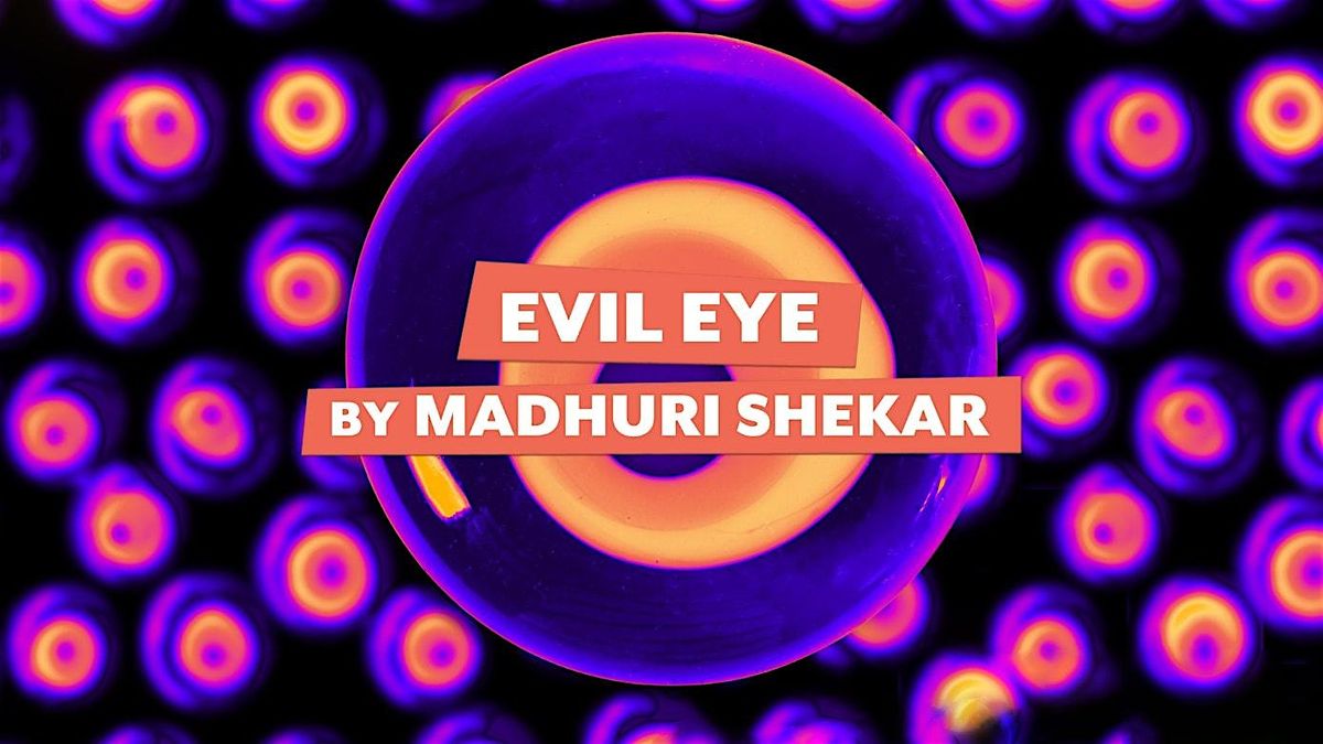 Artists at Play reading of EVIL EYE by Madhuri Shekar