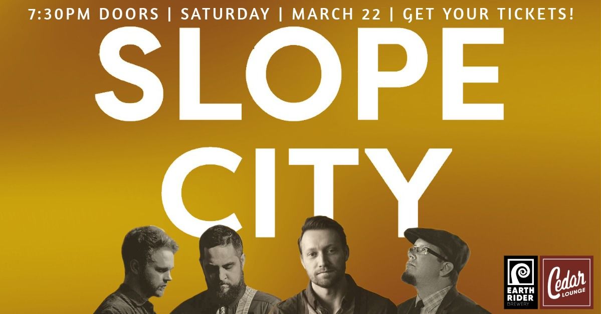 Slope City Band | 7:30pm Doors | Saturday | March 22nd | Get your tickets!