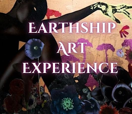 Copy of Earthship Art Experience