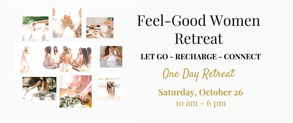 Feel-Good Woman Retreat - Let Go, Recharge, Connect - DAY RETREAT