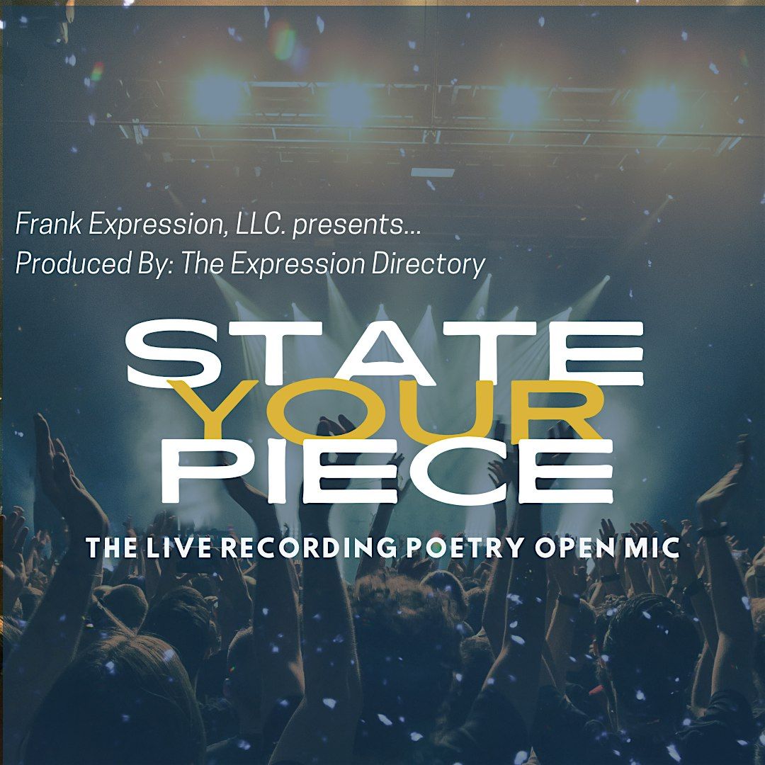 State Your Piece Open Mic