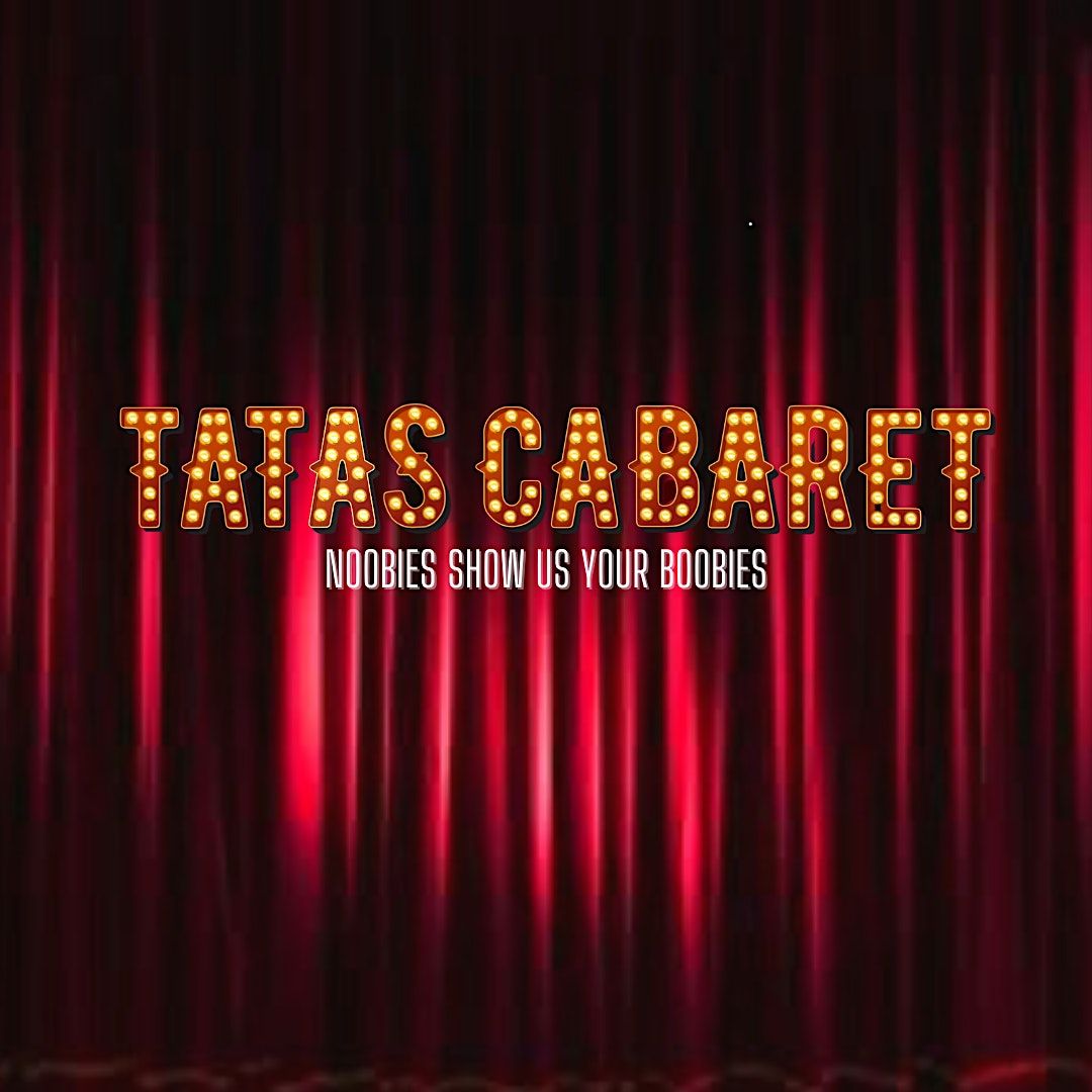 Tatas Cabaret - Burlesque Show