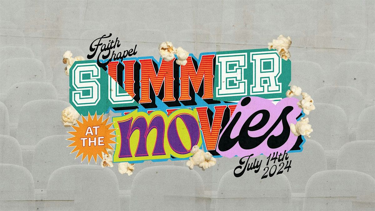 Summer at The Movies at Faith Chapel