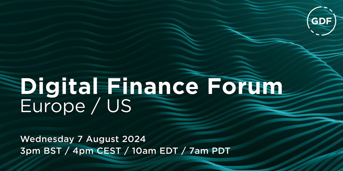 GDF Digital Finance Forum - S4 |Europe \/ US