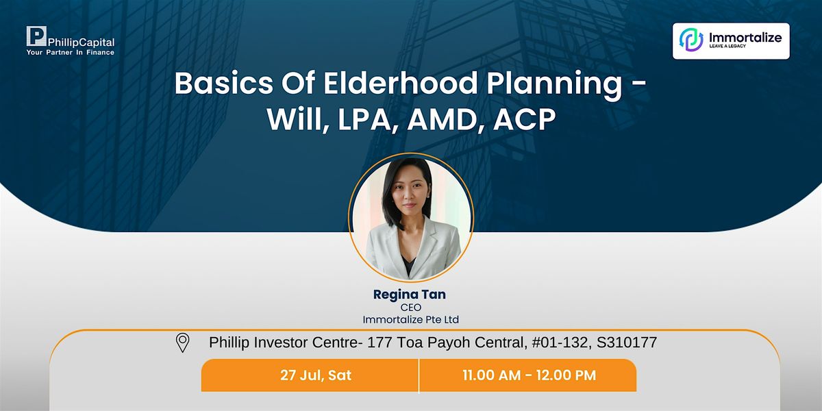 Basics of Elderhood Planning - Will, LPA, AMD, ACP