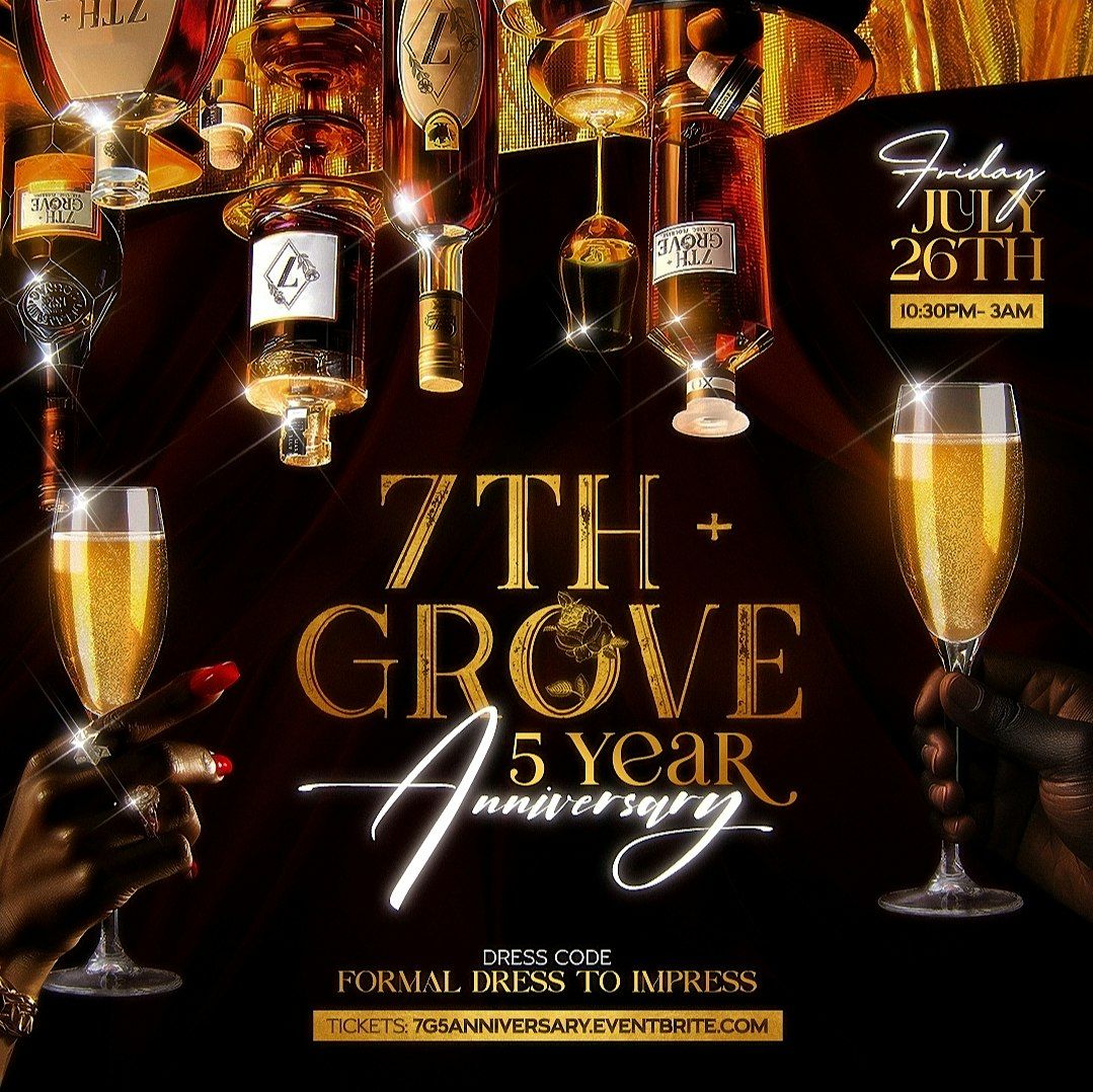 7th+Grove 5 YEAR ANNIVERSARY