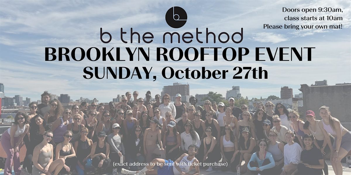 B The Method Brooklyn Rooftop Event - 10\/27