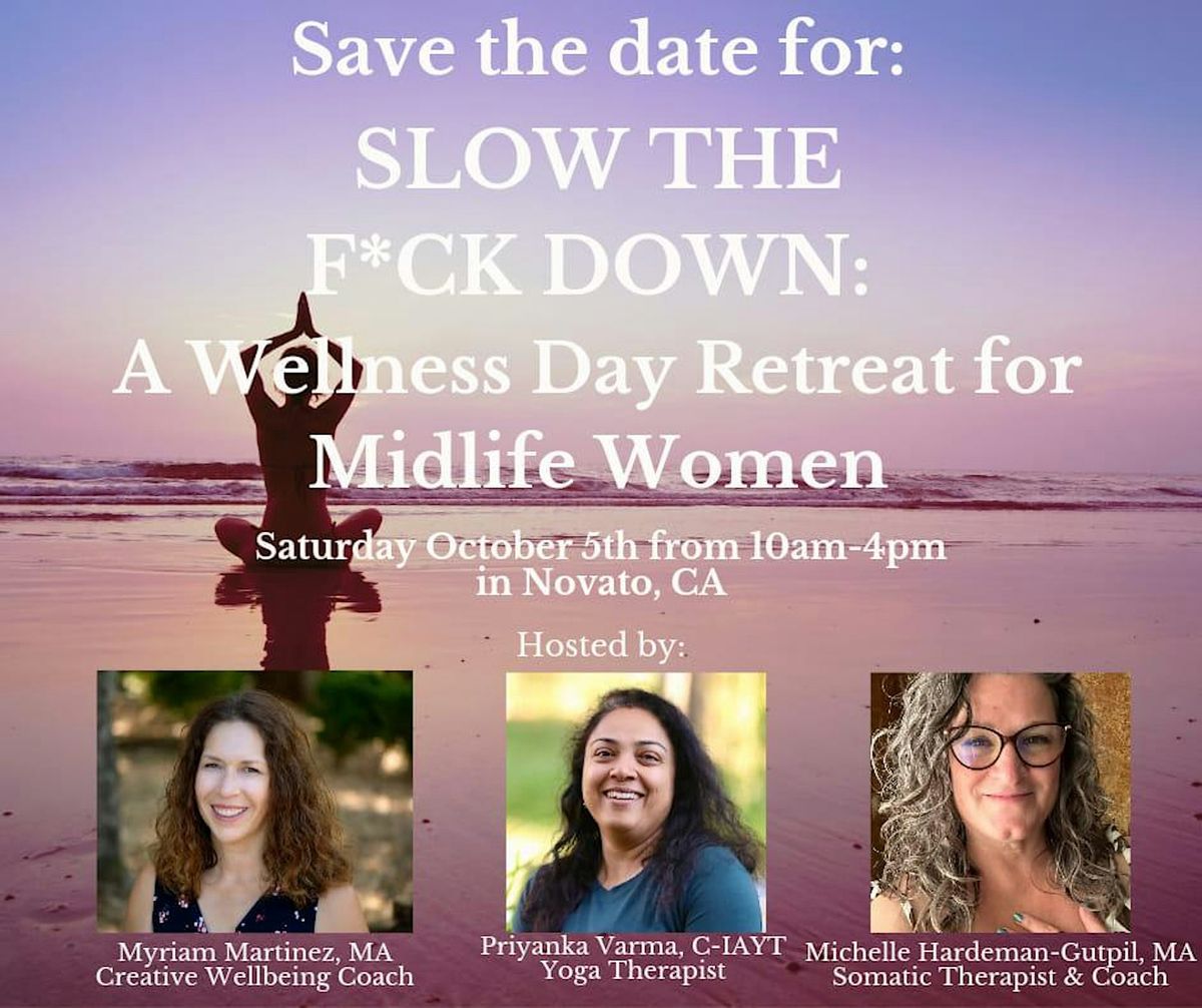 Slow The F*ck Down: A Wellness Retreat for Midlife Women