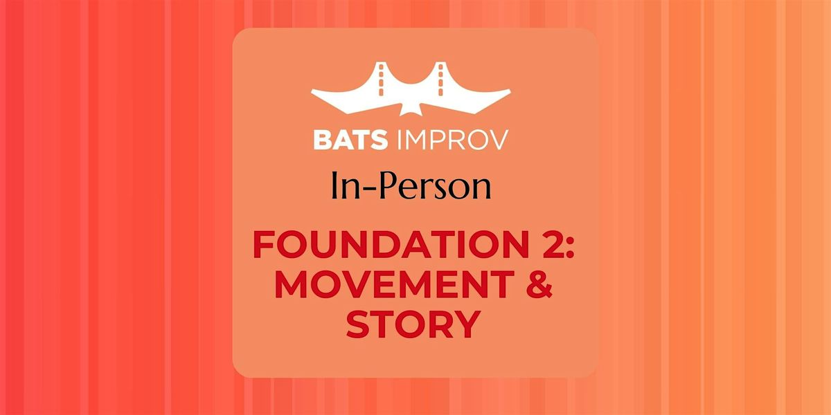 In-Person: Foundation 2: Movement & Story with John Remak