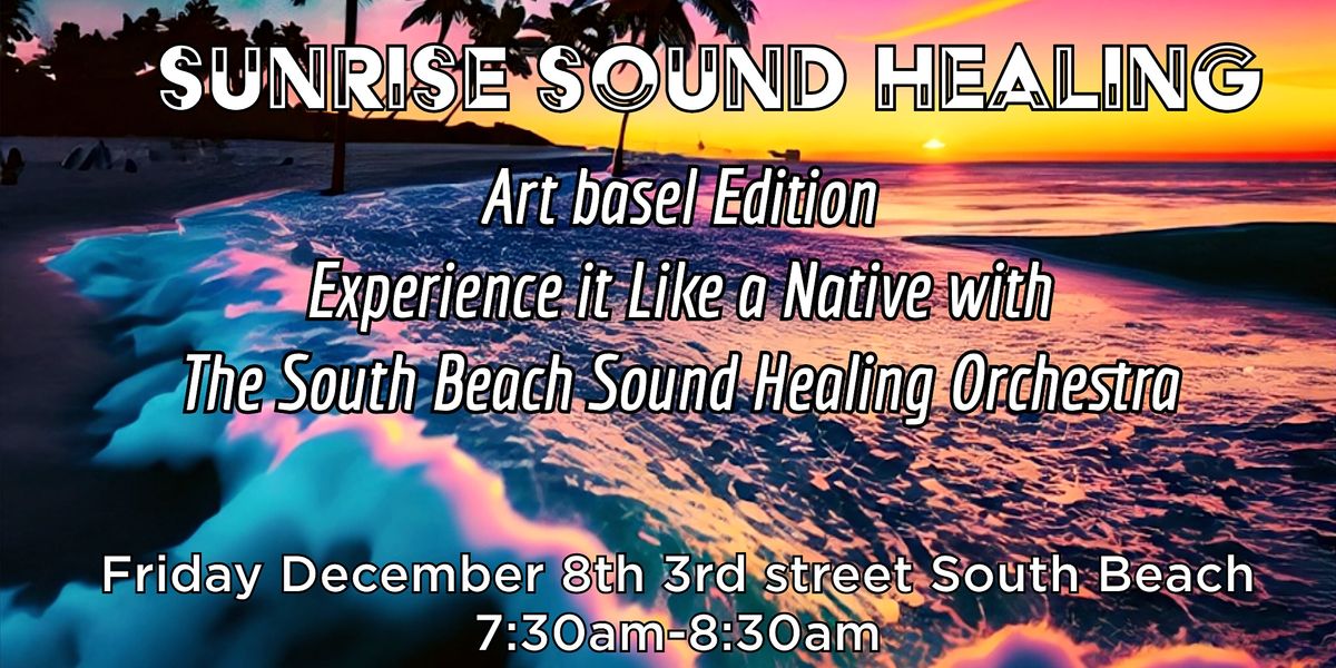 Art Basel: Sunrise Sound Healing with South Beach Sound Healing Orchestra