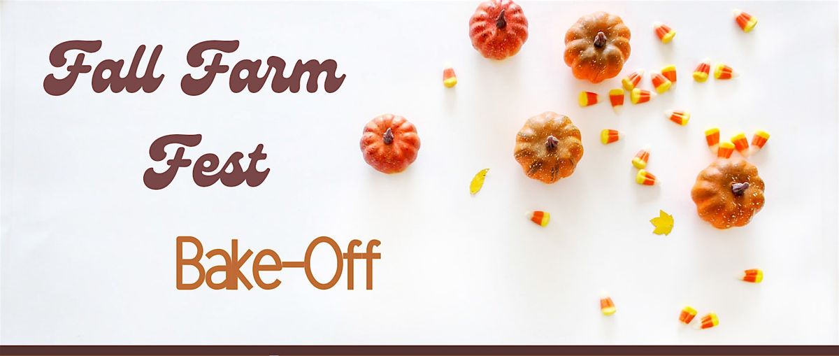 Fall Farm Fest Bake-Off