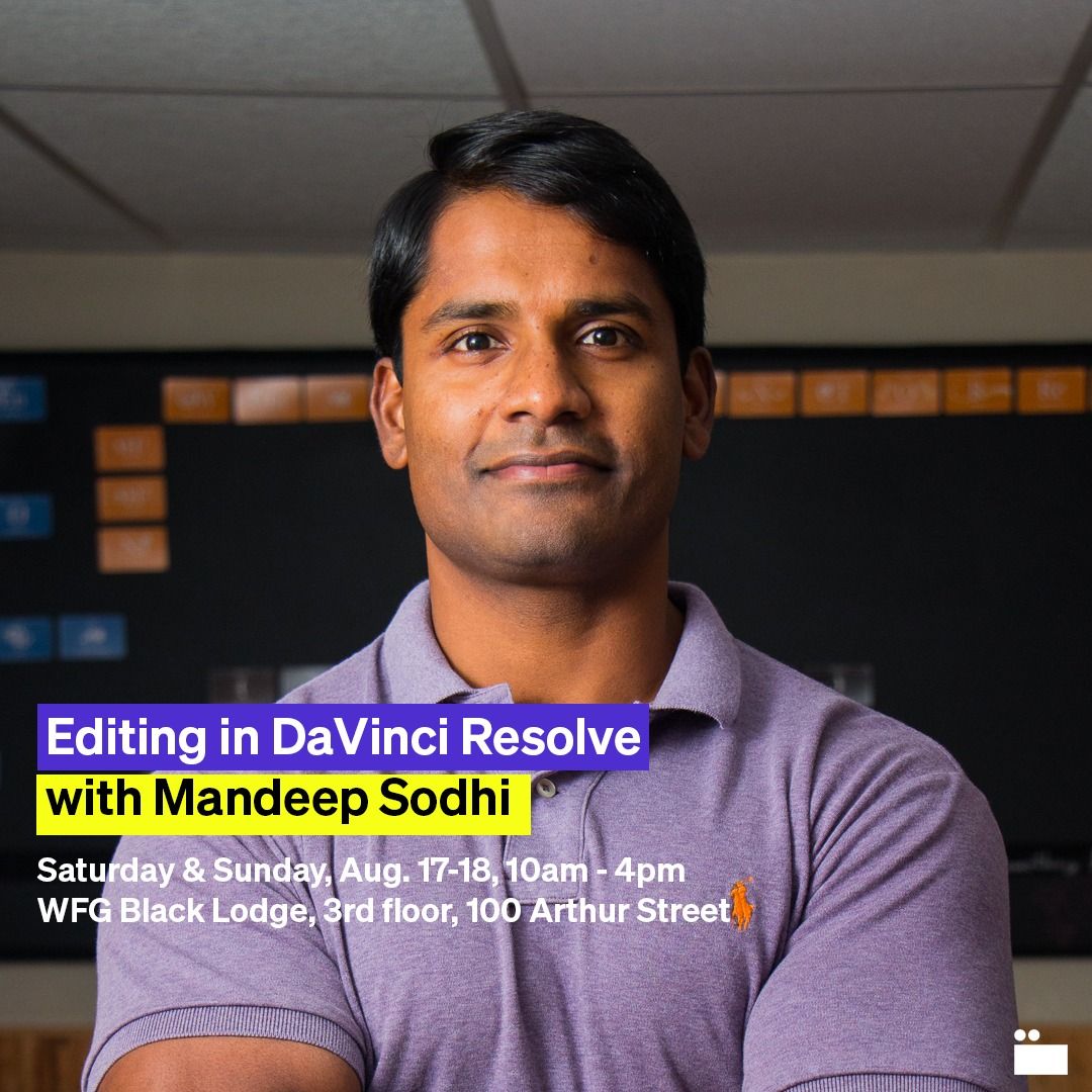 Editing in DaVinci Resolve Workshop with Mandeep Sodhi