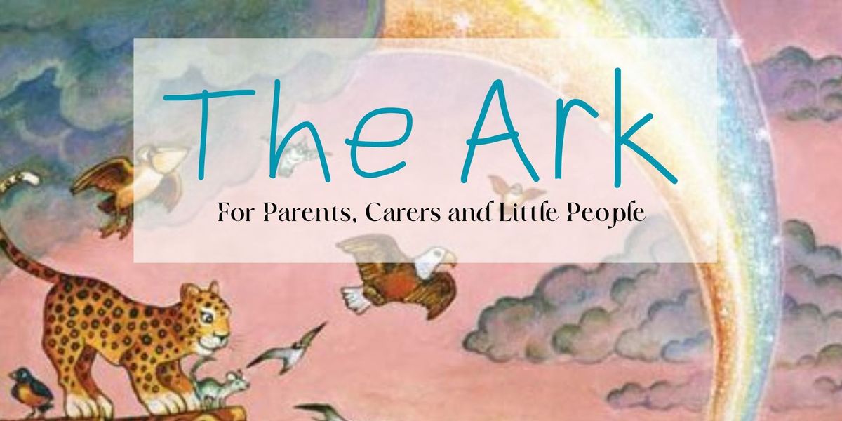 The Ark - For Parents, Carers and Little People