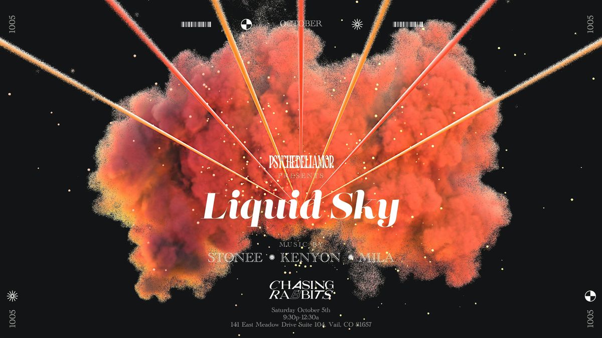 PsychedeliAmor Presents: Liquid Sky