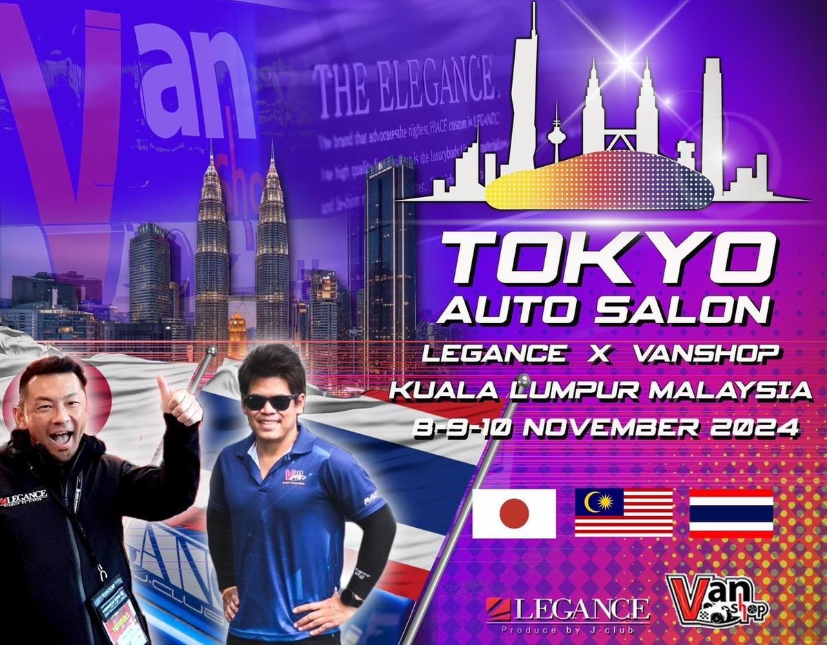 Tokyo Auto Salon Legance x Vanshop @Kuala Lumper Malaysia \n8.9.10 November 2024