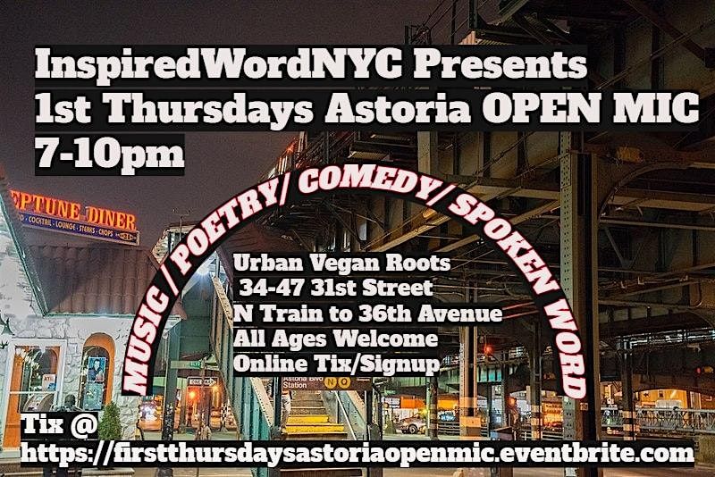 InspiredWordNYC Presents 1st Thursdays Astoria Open Mic -All Art Forms