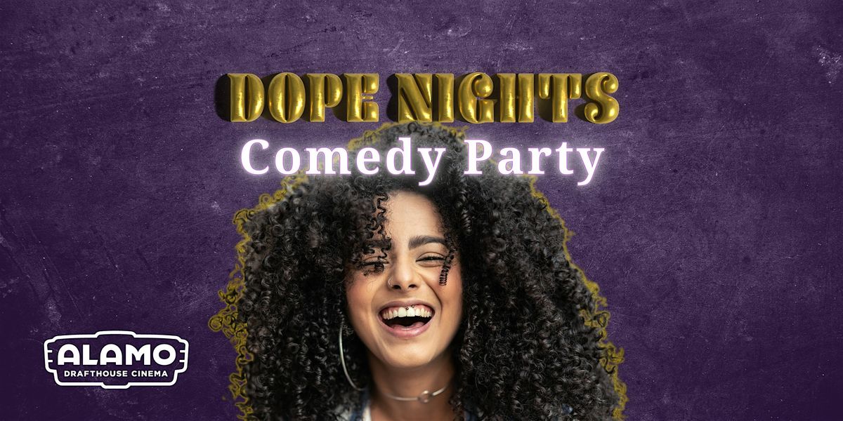 Dope Nights: Comedy Party (Alamo Drafthouse)