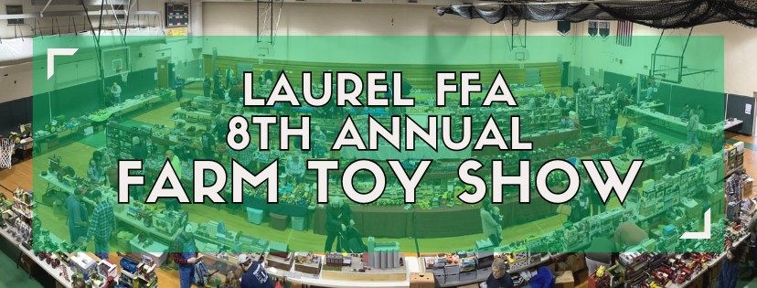 Laurel FFA 8th Annual Farm Toy Show