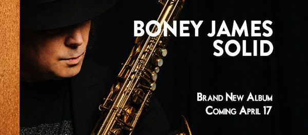2021: Boney James: Live: The Solid Tour: Dallas, TX. (NEW DATE)