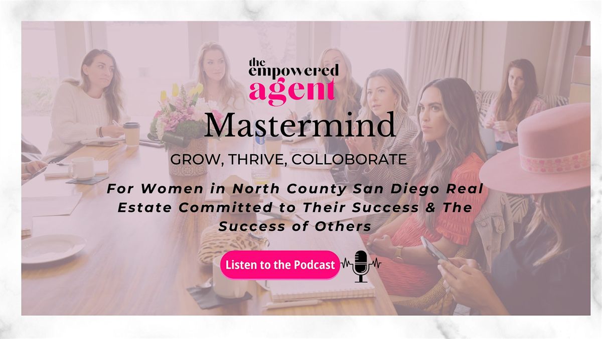 The Empowered Agent Mastermind - Succeed as a Realtor in Todays Market