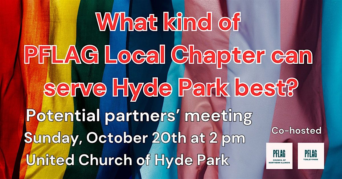 What Kind of PFLAG Local Chapter can serve Hyde Park best?