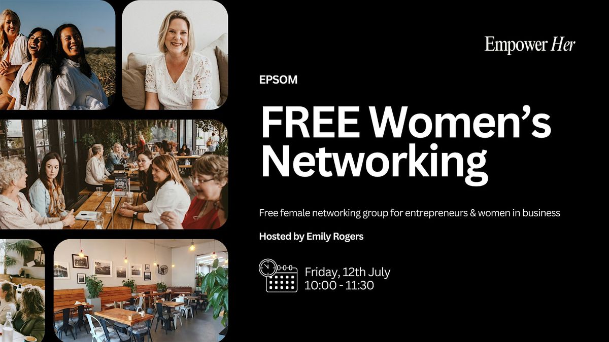 Epsom - Empower Her Networking - FREE Women's Business Networking July