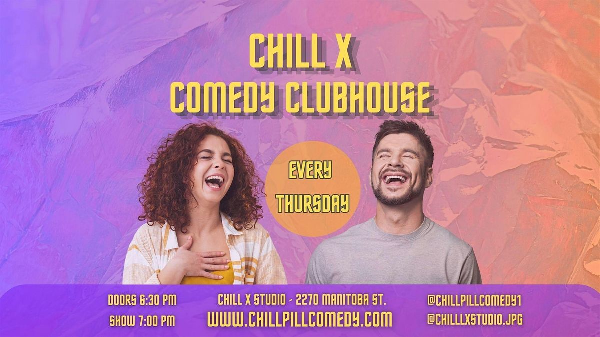 Chill X Comedy Clubhouse - Every Thursday
