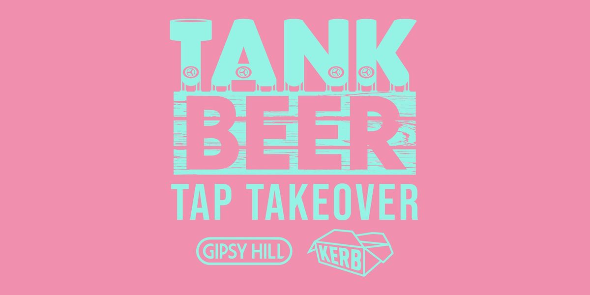 Tank Beer Launch Party - Gipsy Hill Brew x KERB @ The Understudy