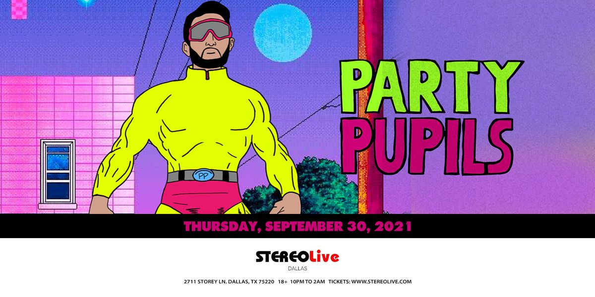 Party Pupils -  Stereo Live Dallas