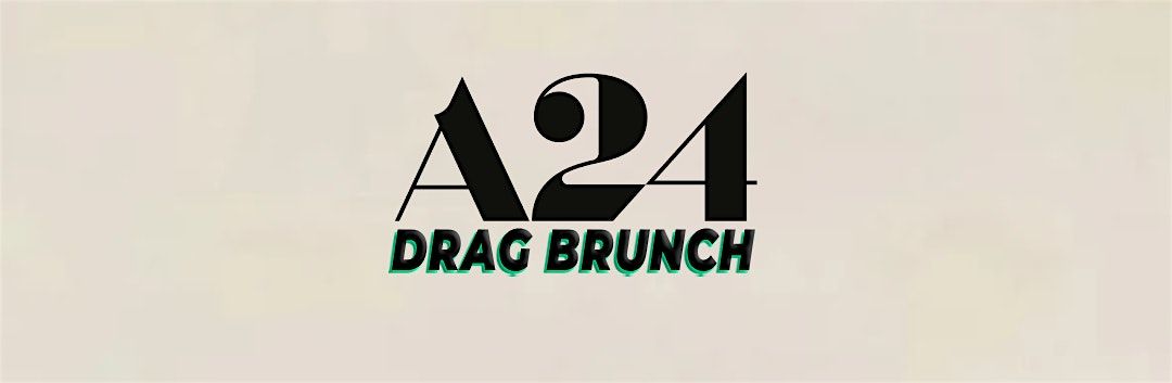 A24 Drag Brunch