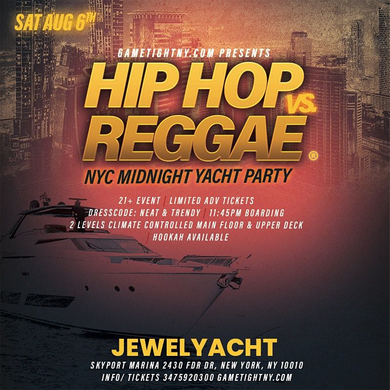 Jewel Yacht Hip Hop vs Reggae\u00ae NYC Saturday Midnight Cruise Skyport Marina