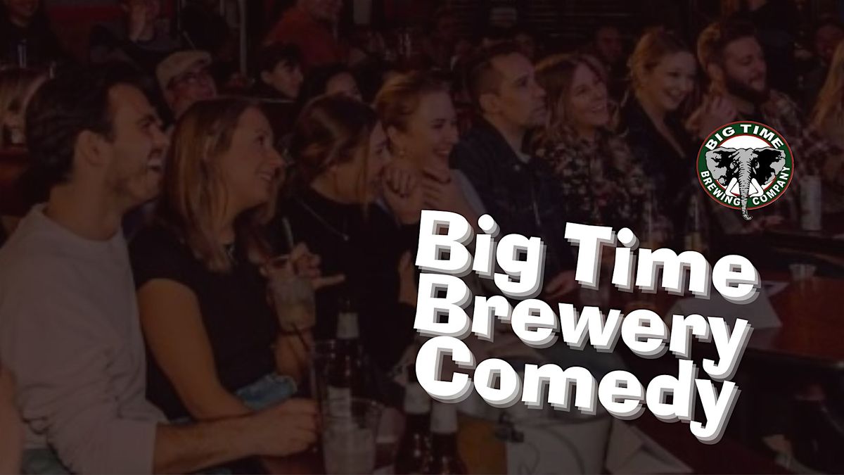 Big Time Brewery Comedy