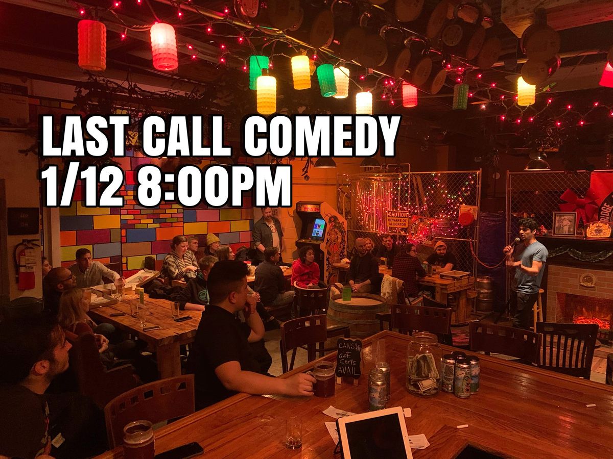 Last Call Comedy show w\/ comics from Netflix, HBO , NBC, SNL, Amazon Prime