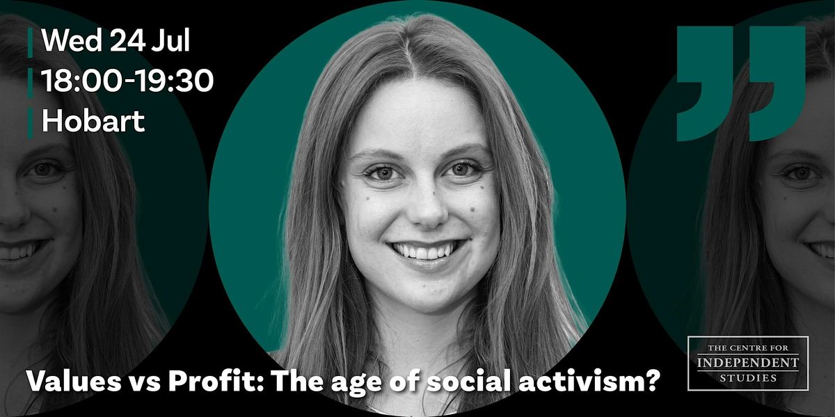 Values vs Profit: An age of social activism? - Hobart