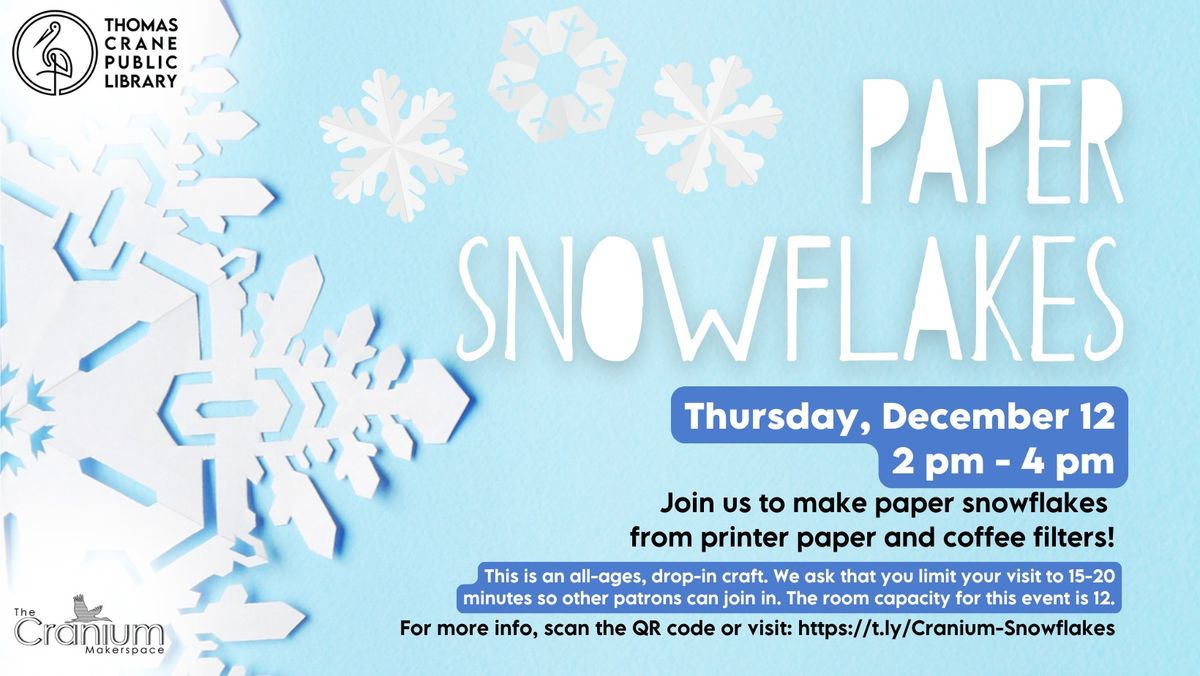 The Cranium: Drop-In Paper Snowflakes (All ages!)