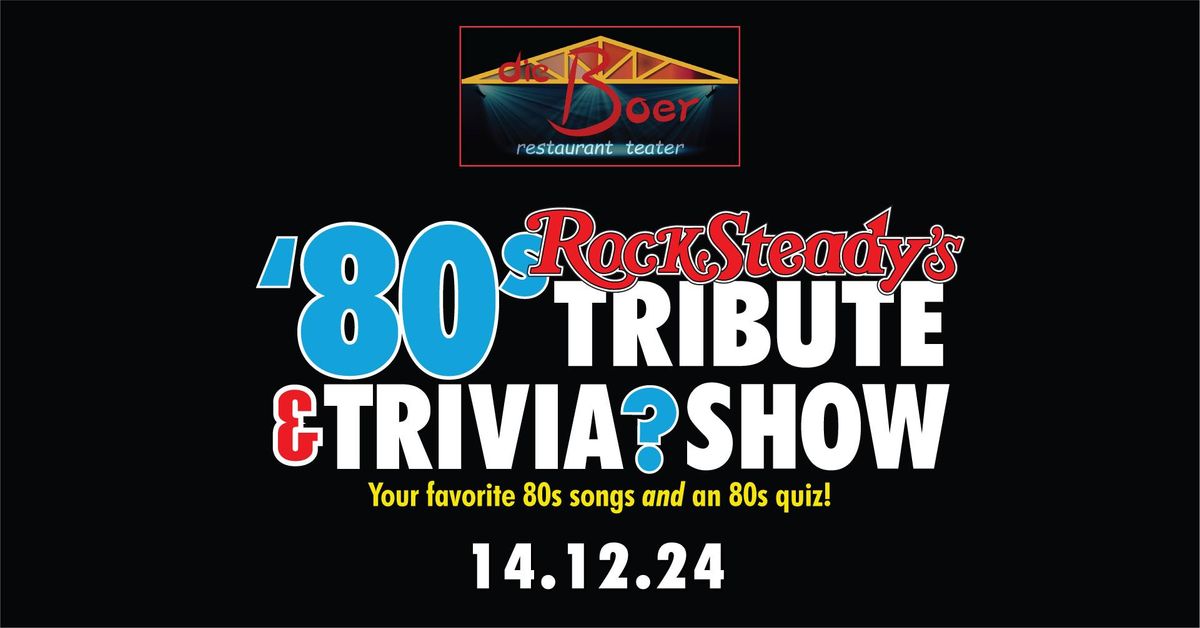 ROCKSTEADY- the 80's Tribute & Trivia show!