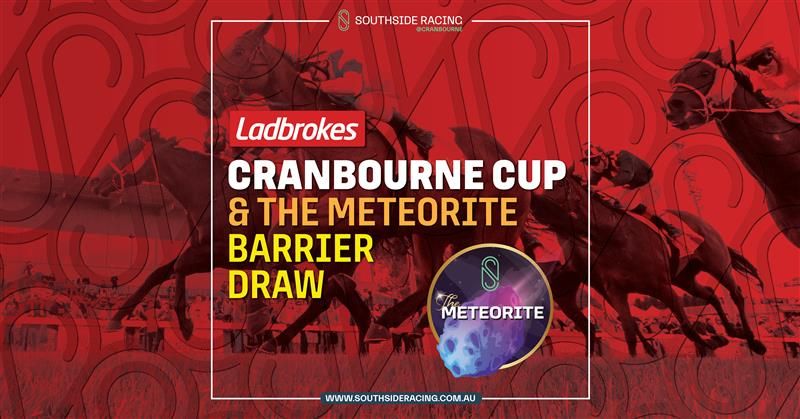 Ladbrokes Cranbourne Cup & The Meteorite Barrier Draw