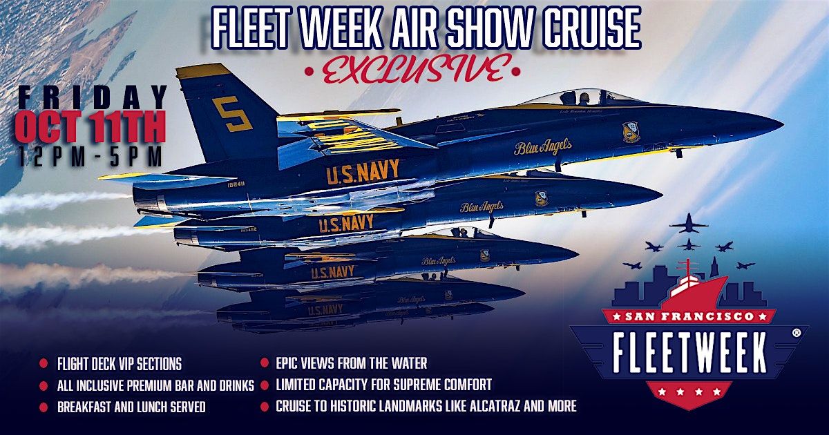 FRIDAY FLEET WEEK AIR SHOW CRUISE EXCLUSIVE VIP