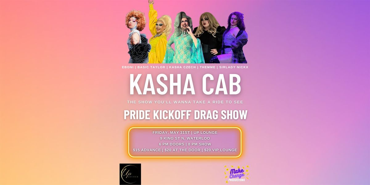 Kasha Cab - Pride Kickoff Drag Show!