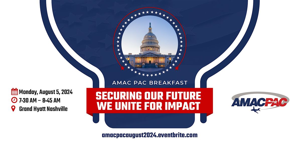 AMAC PAC Breakfast "Securing our Future \u2013 We Unite for Impact"