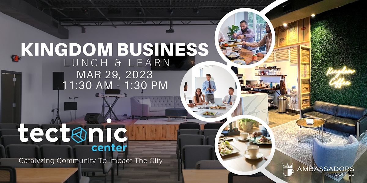 Kingdom Business Lunch & Learn