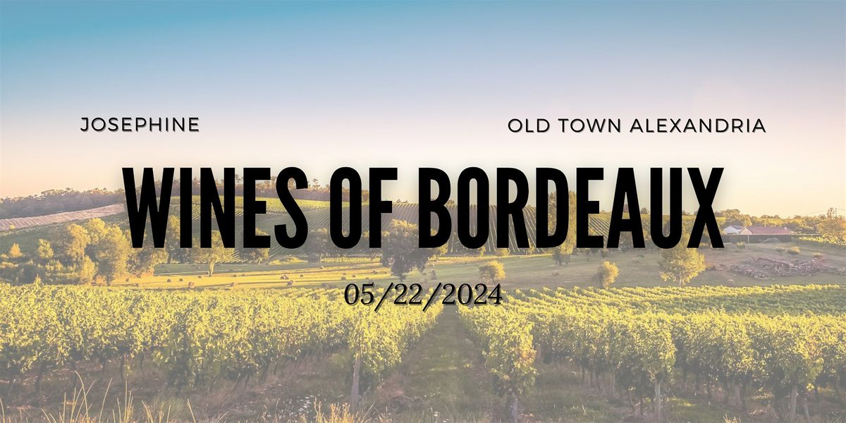 Josephine Wine Class - Wines of Bordeaux: The Start of the Blend Trend
