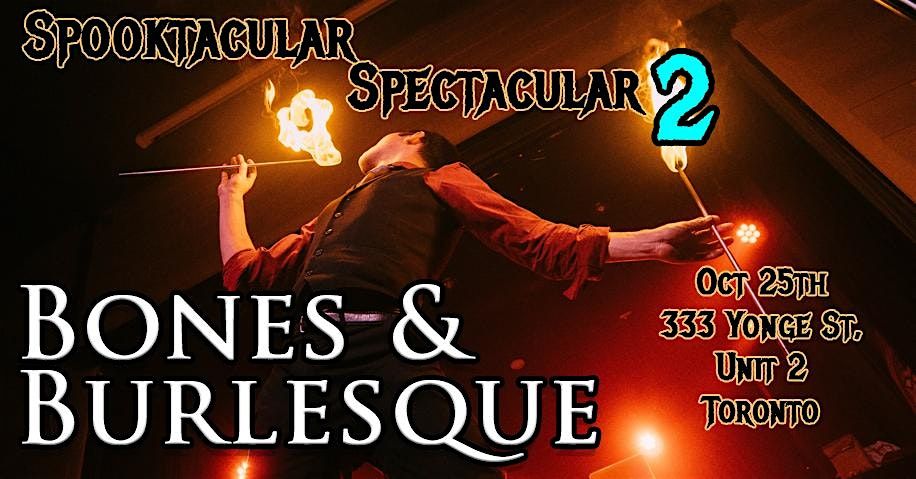 Bones & Burlesque - Spooktacular Spectacular 2