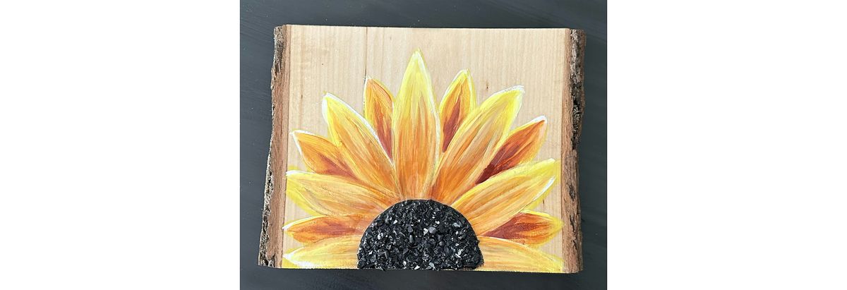 Paint & Crushed Glass Sunflower on Live Edge Wood Paint Sip Art Class