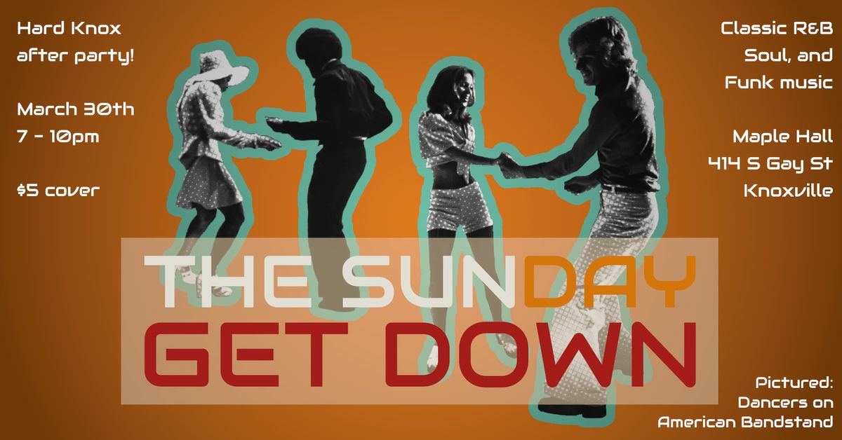 The Sunday Get Down -- March 30th!