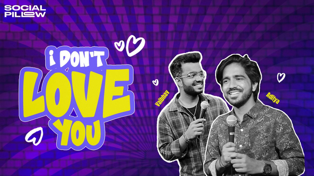 I don&apos;t love you---a standup comedy show