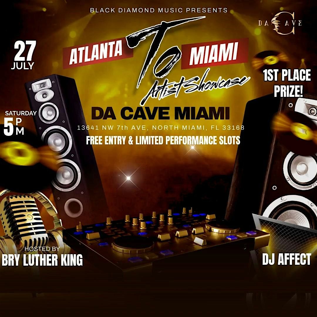 Atlanta To Miami Artist Showcase Hosted by Bry Luther King!!!
